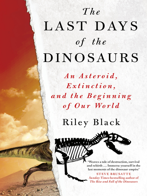 Title details for The Last Days of the Dinosaurs by Riley Black - Available